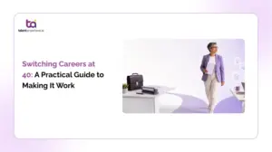 Switching Careers at 40: A Practical Guide to Making It Work 