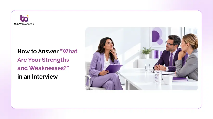 Candidate answering what are your strengths and weaknesses in a job interview